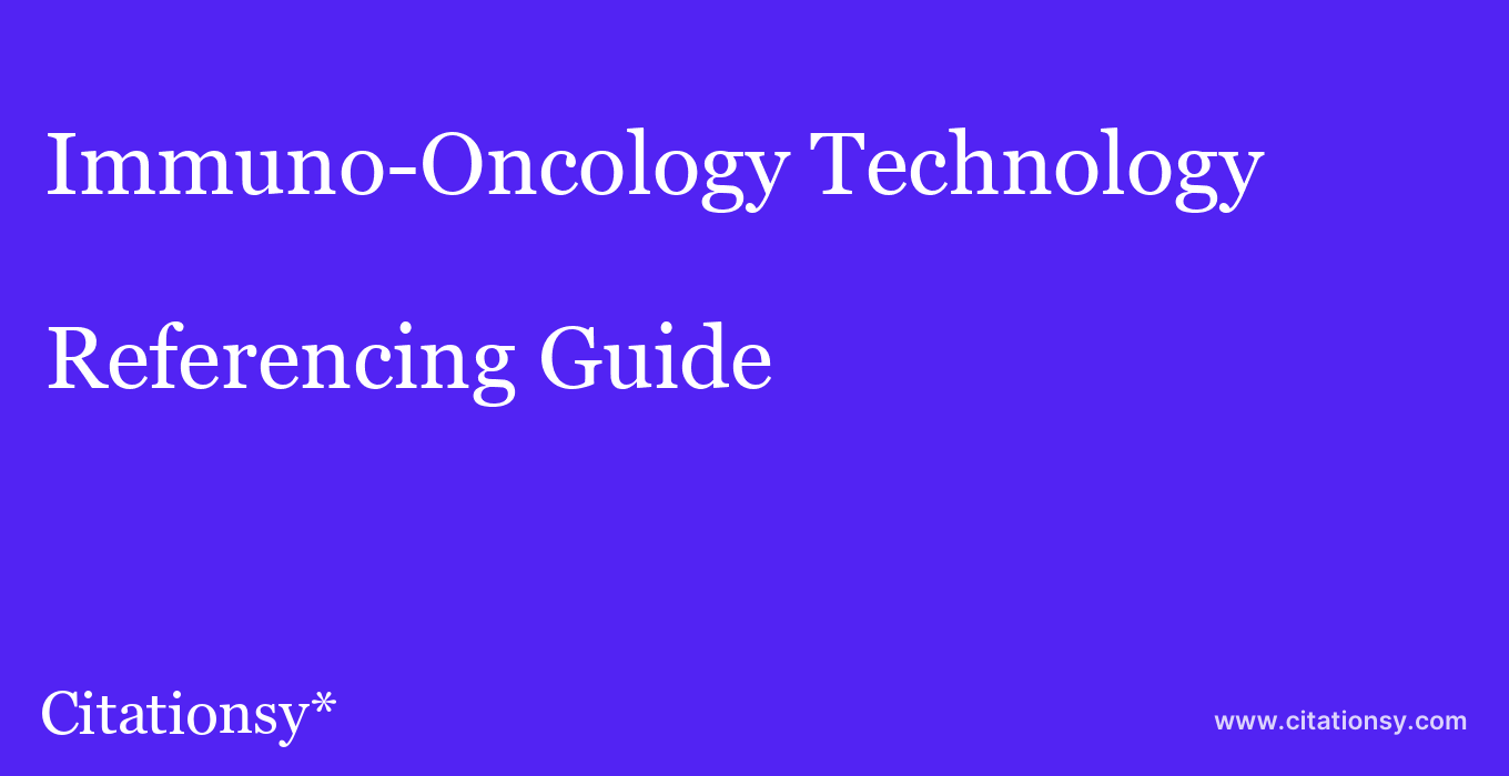 cite Immuno-Oncology Technology  — Referencing Guide